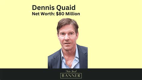 dennis quaid networth|Dennis Quaid’s Net Worth & Personal Info